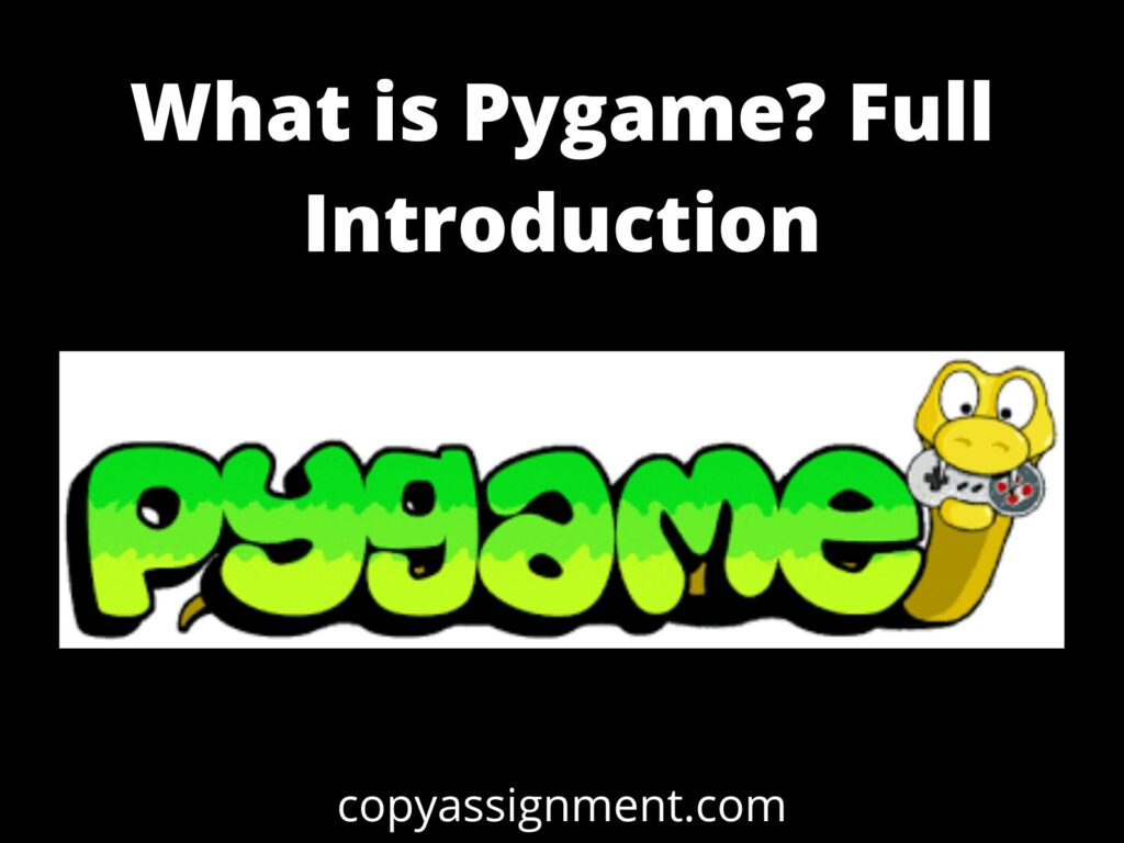 what-is-pygame-full-introduction-copyassignment