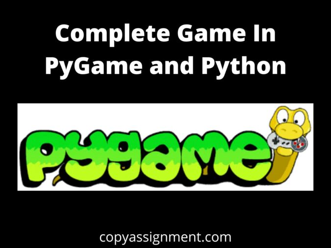 Complete Game In PyGame and Python