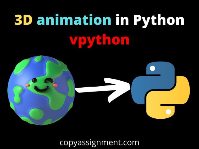 3D Animation In Python: Vpython - CopyAssignment