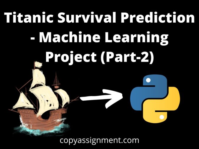 Titanic Survival Prediction - Machine Learning Project (Part-2)