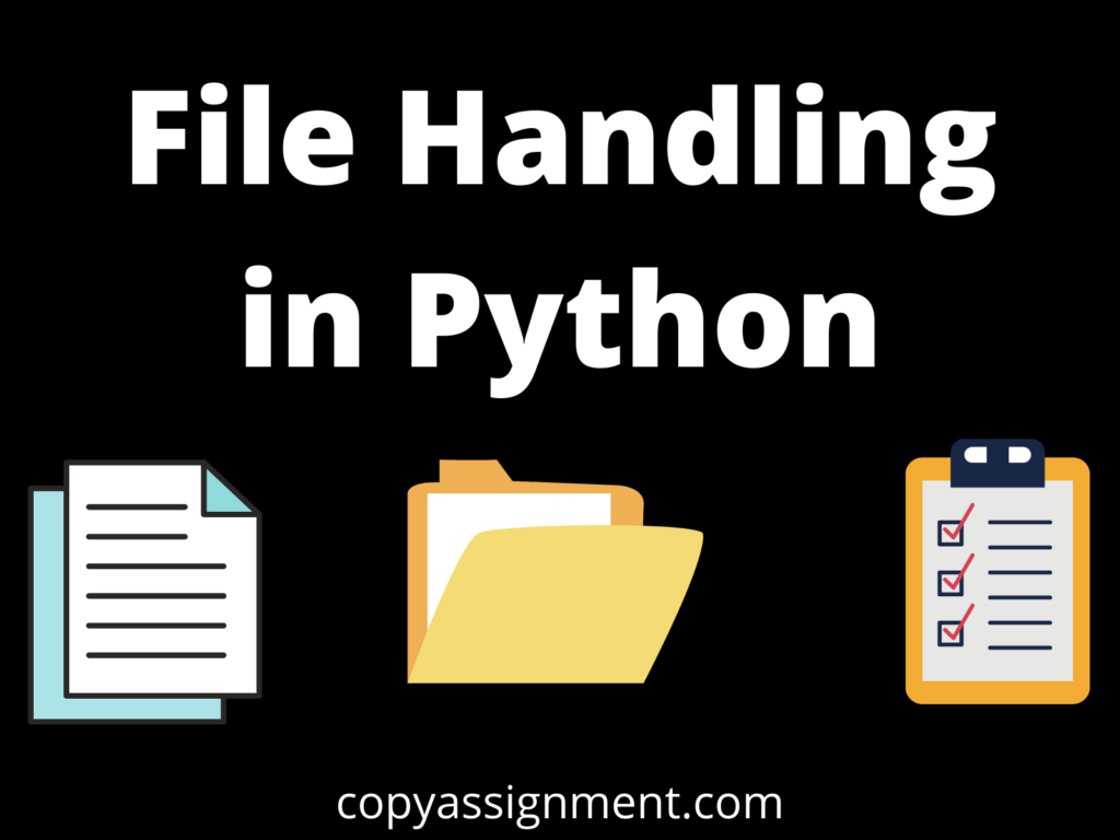 Complete File Handling In Python - CopyAssignment