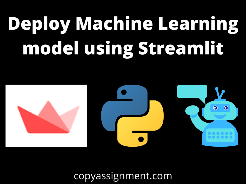 Deploy Machine Learning Model Using Streamlit - CopyAssignment