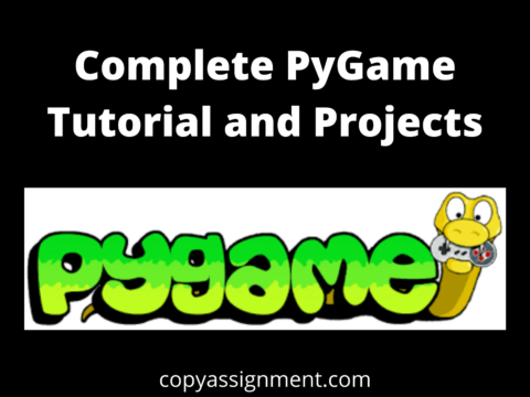 Complete PyGame Tutorial and Projects