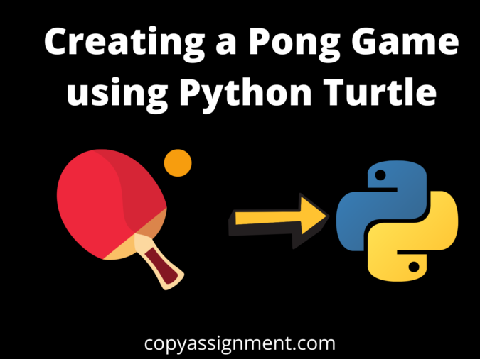creating a pong game using python turtle