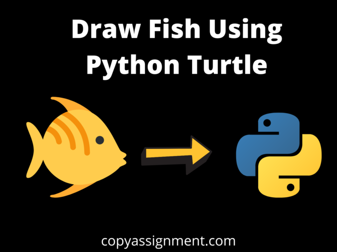 Draw Fish Using Python Turtle