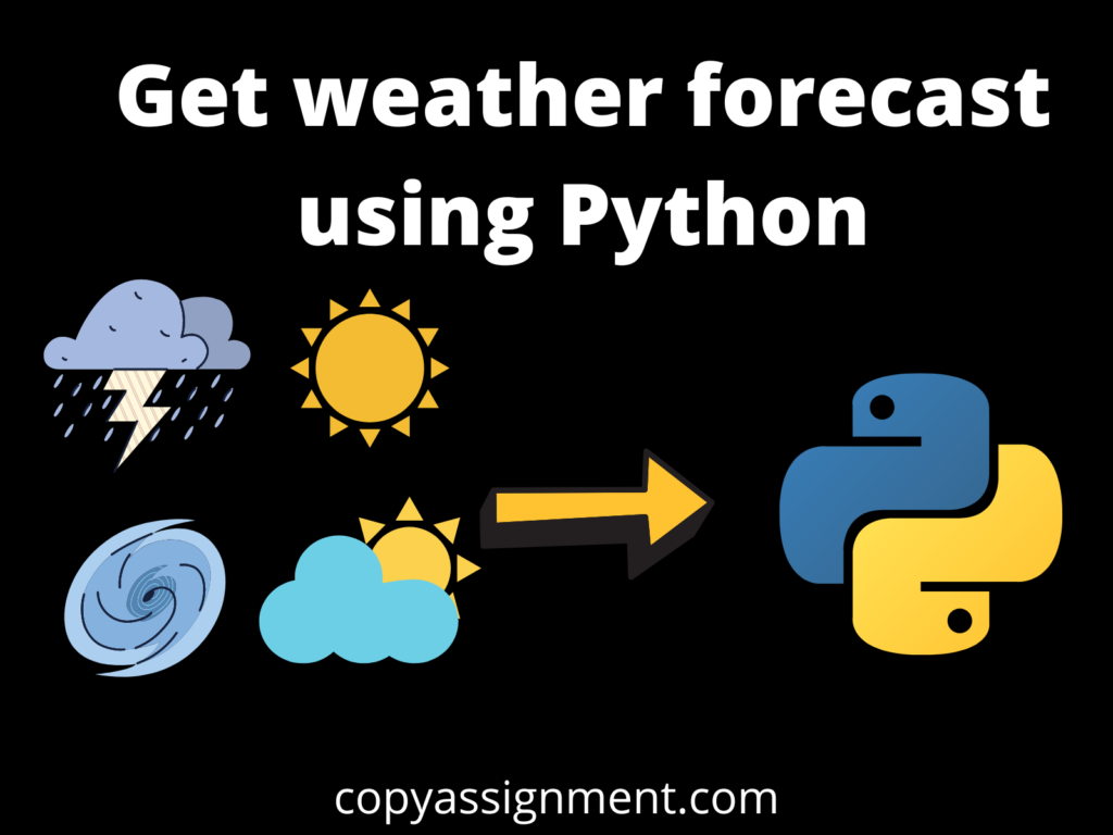 get-weather-forecast-using-python-copyassignment