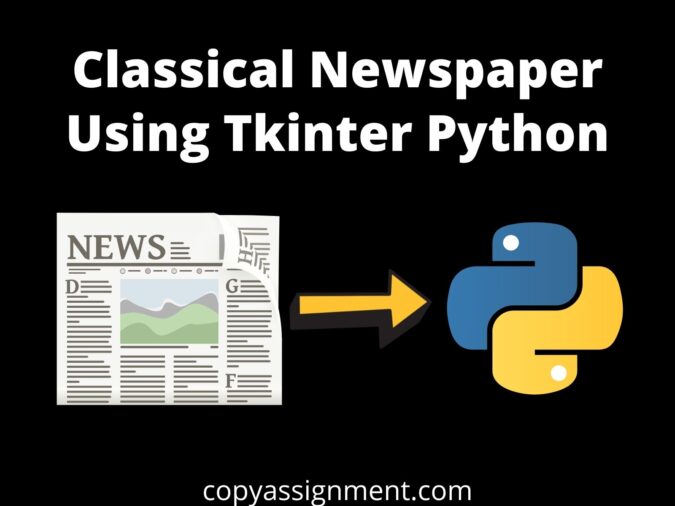 Classical Newspaper Using Tkinter Python