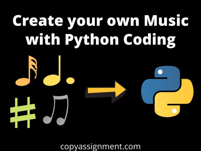 Create your own Music with Python Coding