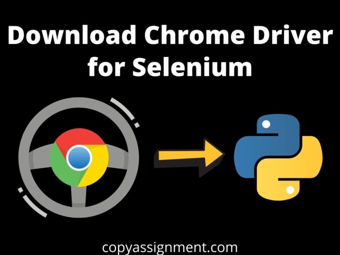 Download Chrome Driver for Selenium