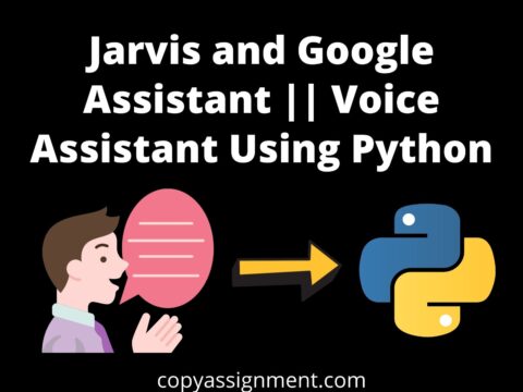 Jarvis and Google Assistant || Voice Assistant Using Python