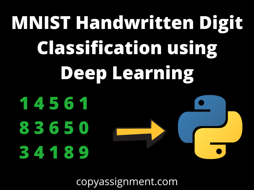 MNIST Handwritten Digit Classification Using Deep Learning - CopyAssignment