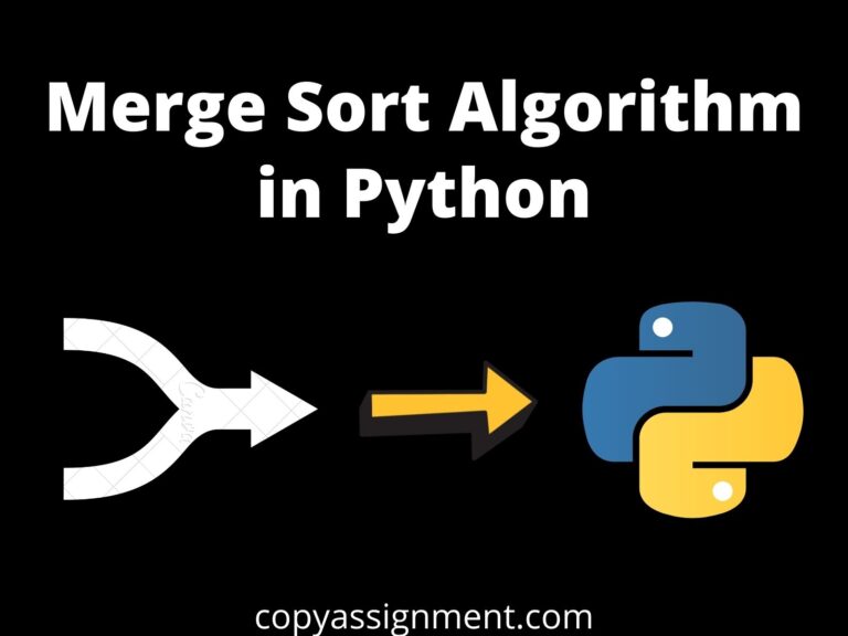 Merge Sort Algorithm In Python - CopyAssignment