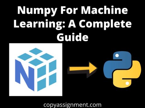 Numpy For Machine Learning: A Complete Guide