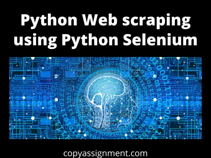 Python Web scraping using Python Selenium