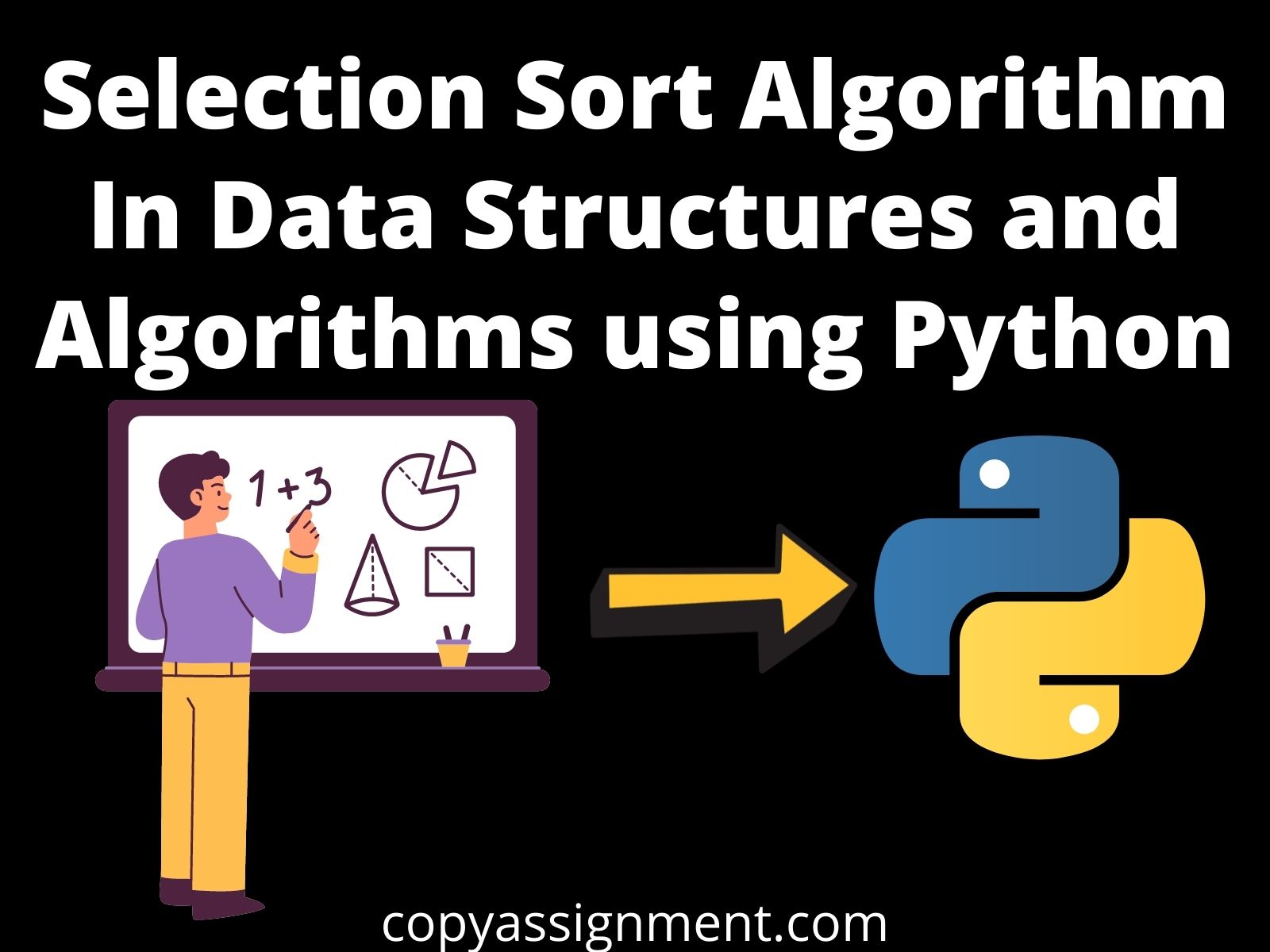 Selection Sort Algorithm In Data Structures And Algorithms Using Python