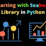 Getting Started with Seaborn: Install, Import, and Usage