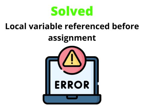Local variable referenced before assignment Solved error in Python