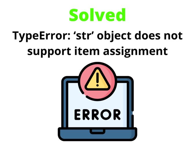 TypeError: ‘str’ object does not support item assignment
