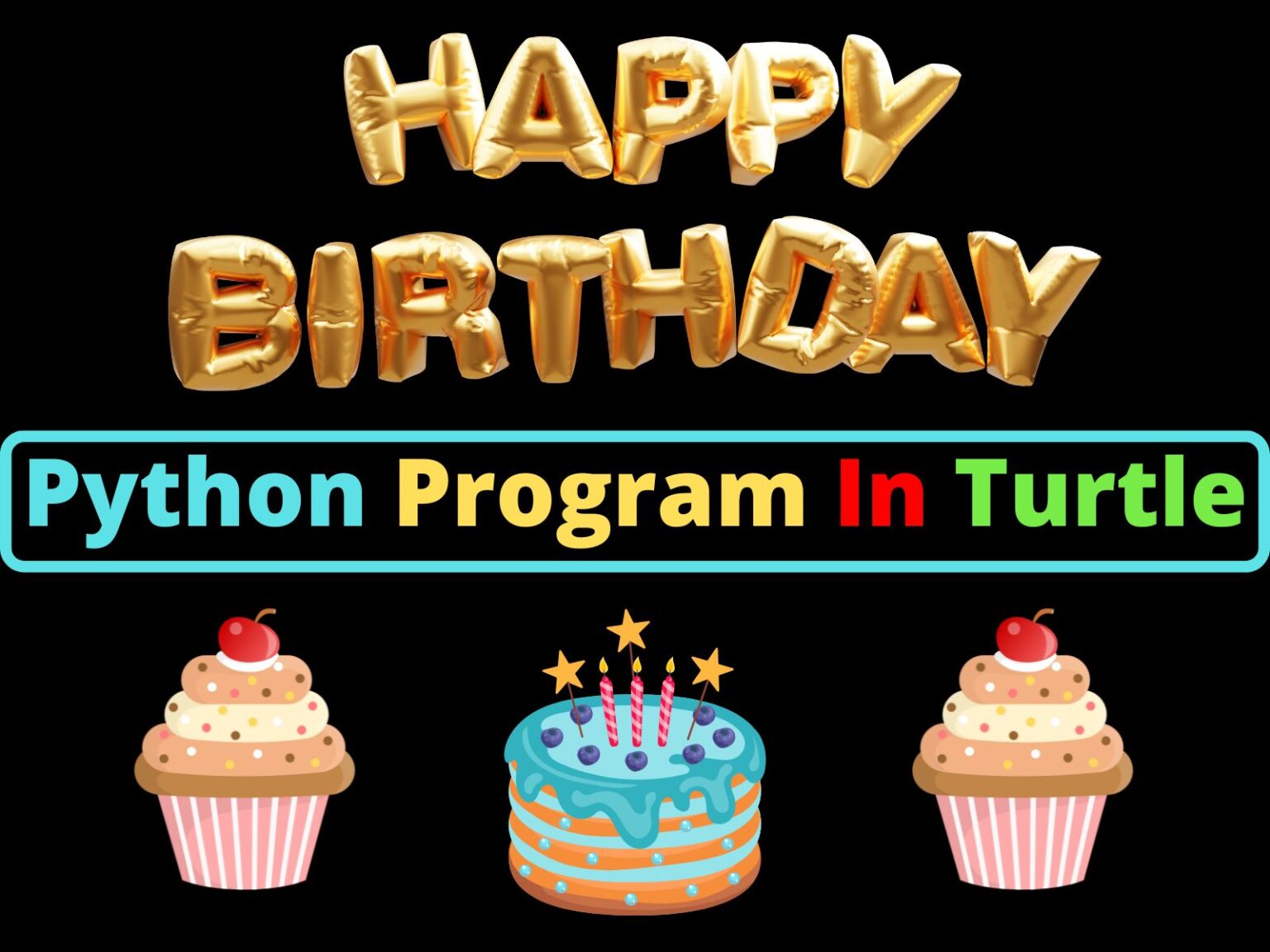 happy-birthday-python-program-in-turtle-copyassignment