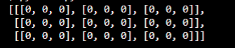 Output- Making NxNxN 3d Matrix of zeros with python