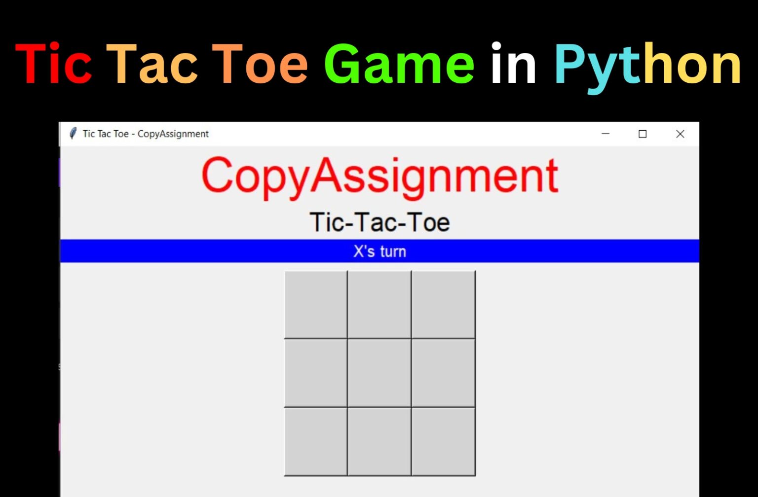 Tic Tac Toe Game In Python - CopyAssignment