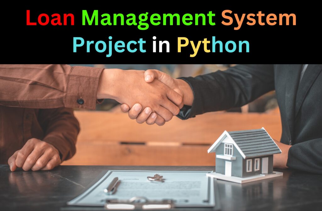 Loan Management System Project In Python - CopyAssignment