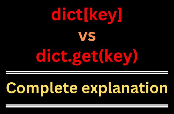 Access Dictionary Values In Python Dict Key Vs Dict Get Key   Dictkey Vs Dict.getkey 675x443 