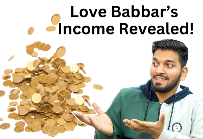 Love Babbar's Income Revealed