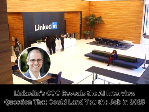 LinkedIn's COO Reveals the AI Interview Question That Could Land You the Job in 2025